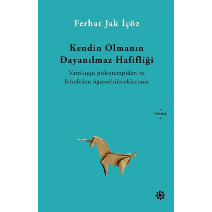 Kendin Olmanın İnanılmaz Hafifliği