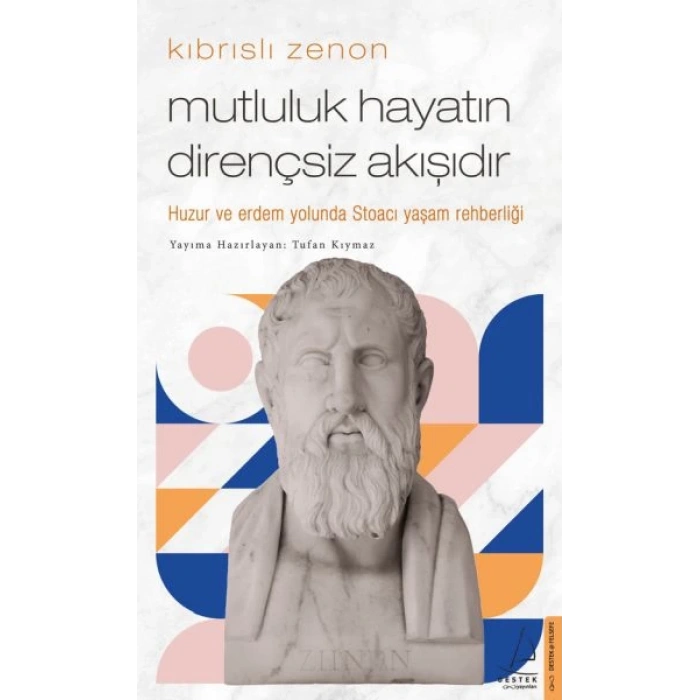 Kıbrıslı Zenon-Mutluluk Hayatın Dirençsiz Akışıdır