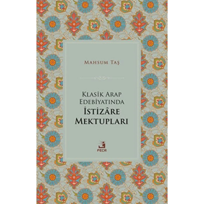 Klasik Arap Edebiyatında İstizare Mektupları