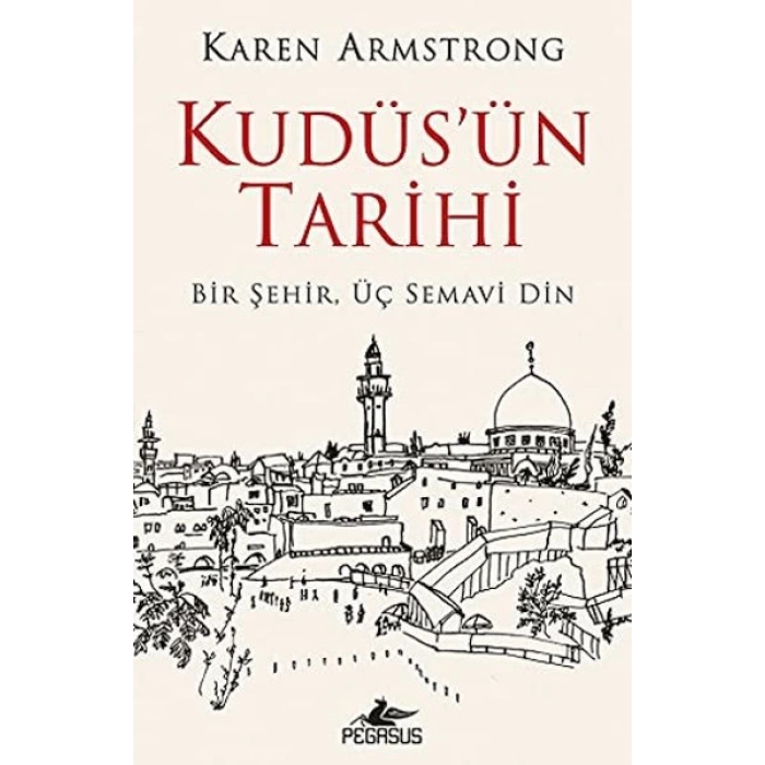 Kudüsün Tarihi: Bir Şehir Üç Semavi Din