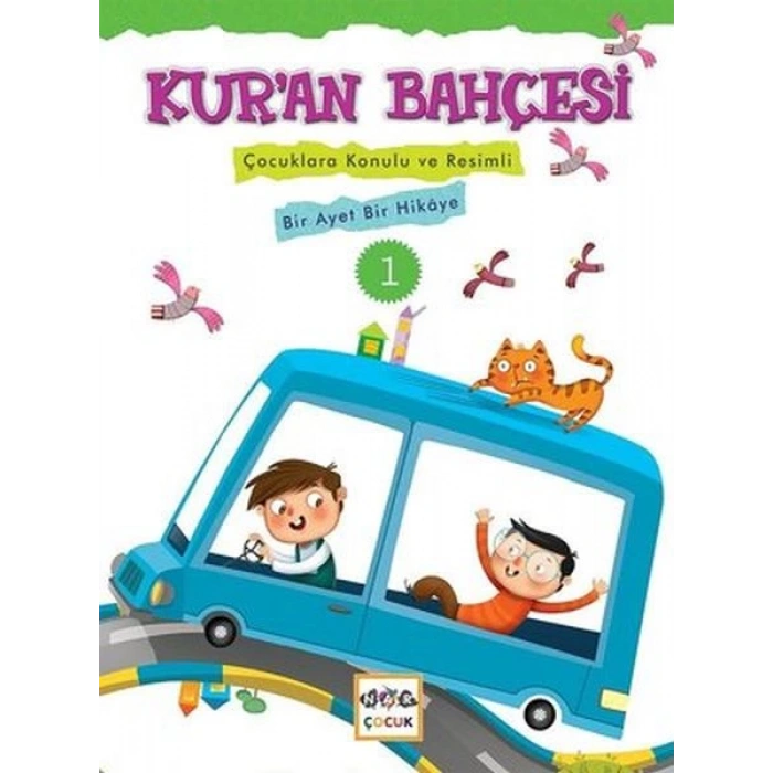 Kuran Bahçesi 1  Çocuklara Konulu ve Resimli Bir Ayet Bir Hikaye