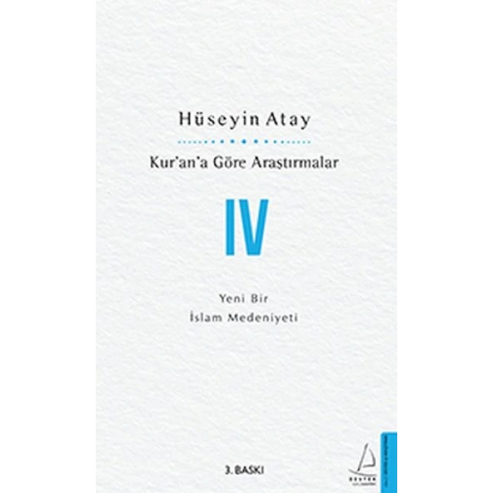 Kur’an’a Göre Araştırmalar IV - Yeni Bir İslam Medeniyeti