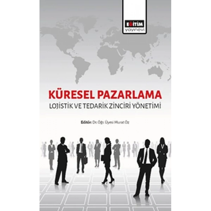 Küresel Pazarlama - Lojistik ve Tedarik Zinciri Yönetimi