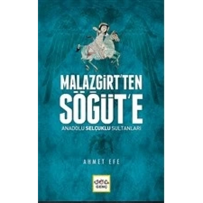 Malazgirt’ten Söğüt’e Anadolu Selçuklu Sultanları