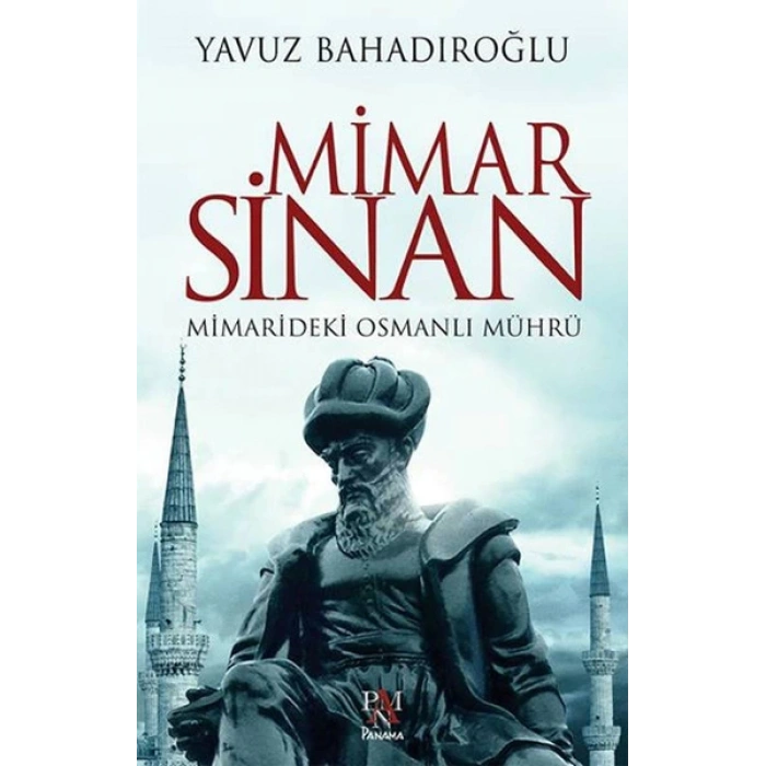 Mimar Sinan - Mimarideki Osmanlı Mührü