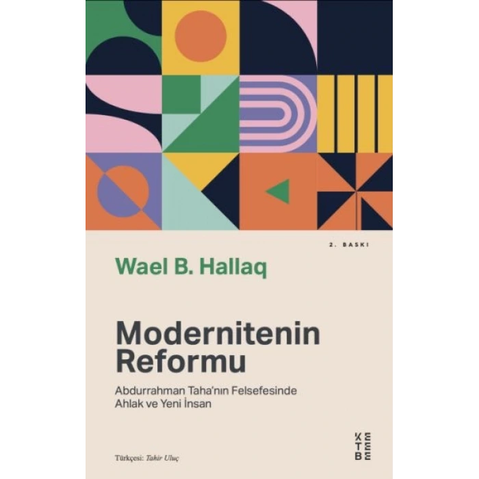 Modernitenin Reformu - Abdurrahman Taha’nın Felsefesinde Ahlak ve Yeni İnsan