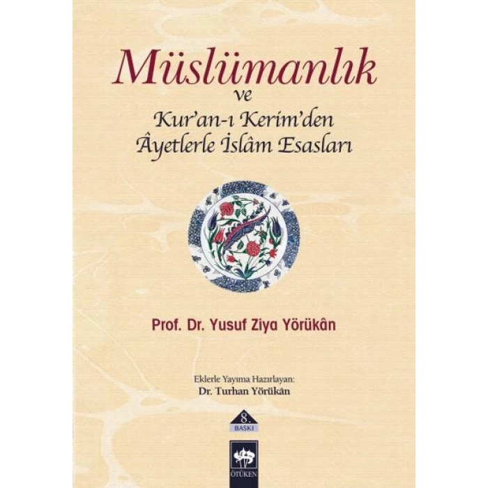 Müslümanlık ve Kur’an-ı Kerimden Ayetlerle İslam Esasları