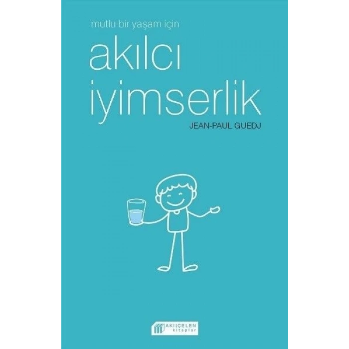 Mutlu Bir Yaşam için Akılcı İyimserlik