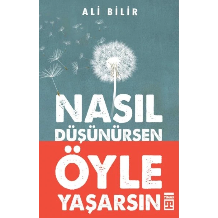 Nasıl Düşünürsen Öyle Yaşarsın
