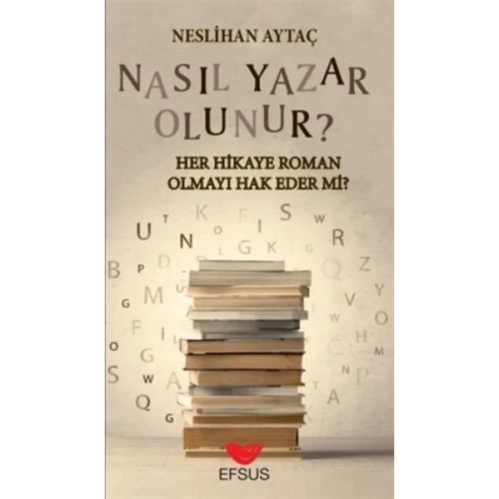 Nasıl Yazar Olunur? - Her Hikaye Roman Olmayı Hak Eder Mi?