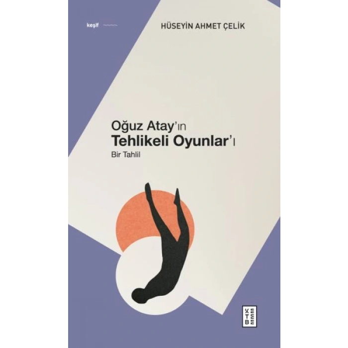 Oğuz Atay’ın Tehlikeli Oyunlar’ı - Bir Tahlil