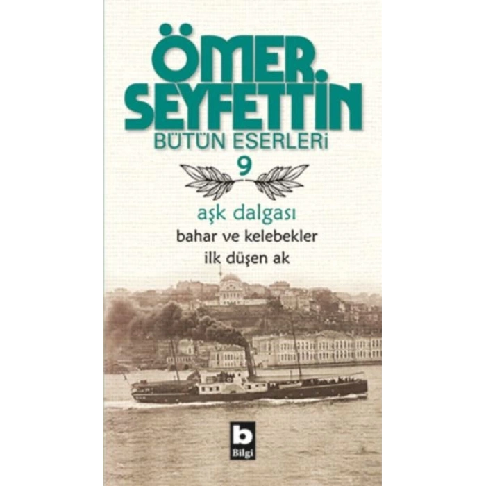 Ömer Seyfettin Bütün Eserleri 9 - Aşk Dalgası