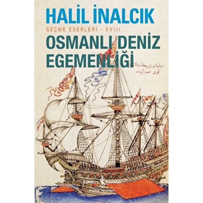 Osmanlı Deniz Egemenliği - Seçme Eserleri - XVIII