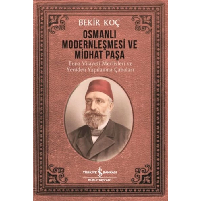 Osmanlı Modernleşmesi ve Midhat Paşa