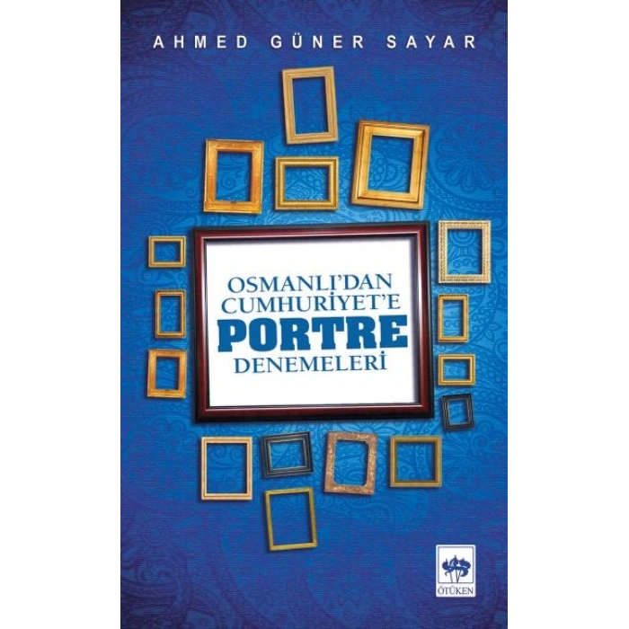 Osmanlı’dan Cumhuriyete Portre Denemeleri