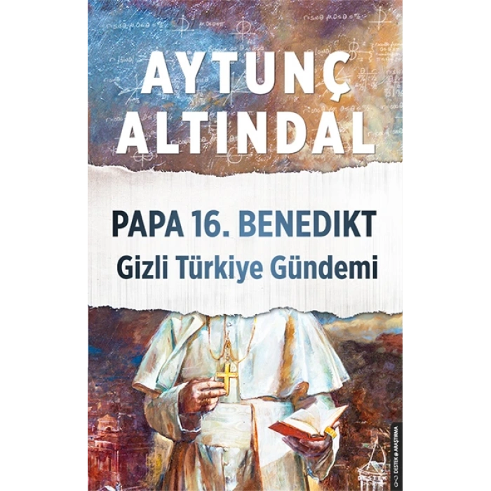 Papa 16.Benedikt Gizli Türkiye Gündemi
