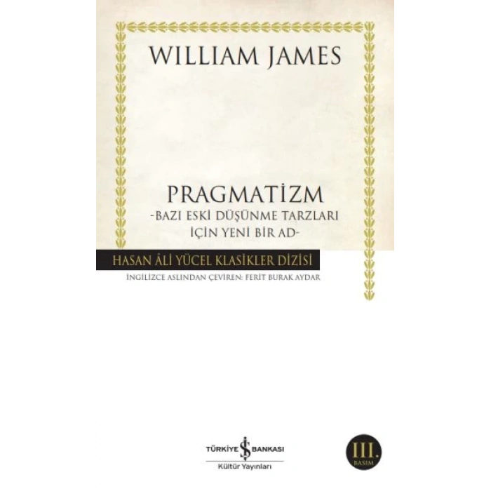 Pragmatizm Bazı Eski Düşünme Tarzları İçin Yeni Bir Ad - Hasan Ali Yücel Klasikleri