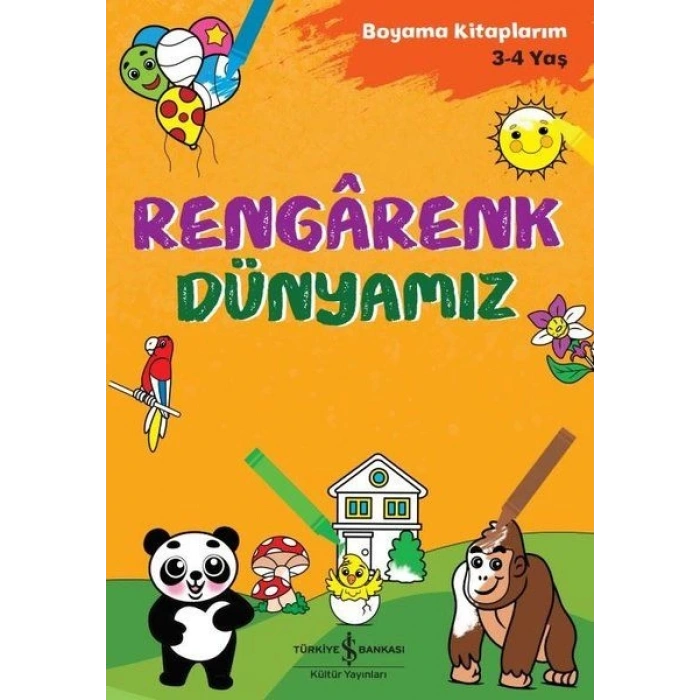 Rengarenk Dünyamız - Boyama Kitaplarım 3 - 4 Yaş