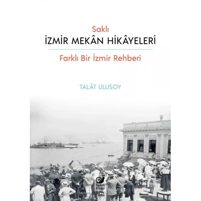 Saklı İzmir Mekan Hikayeleri