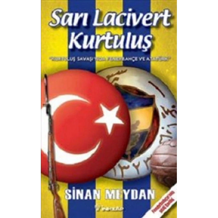 Sarı Lacivert Kurtuluş  Kurtuluş Savaşında Fenerbahçe ve Atatürk