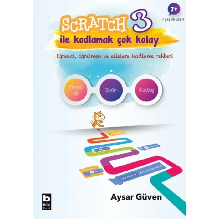 Scratch 3 İle Kodlamak Çok Kolay - Hayal Et-Kodla-Paylaş