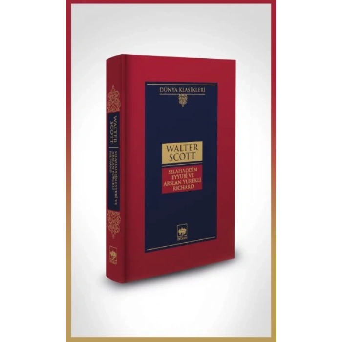 Selahaddin Eyyubî ve Arslan Yürekli Richard-Dünya Klasikleri (Ciltli)