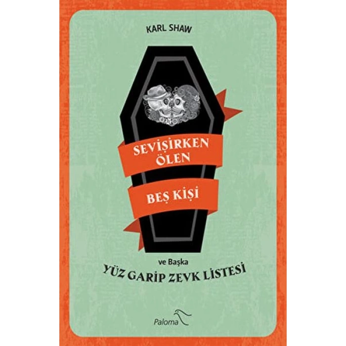 Sevişirken Ölen Beş Kişi ve Yüz Garip Zevk Listesi