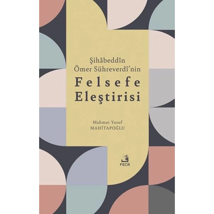 Şihabeddin Ömer Su¨hreverdi’nin Felsefe Eleştirisi