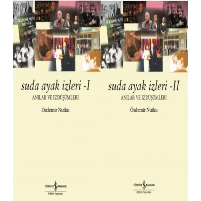 Suda Ayak İzleri I-II - Anılar ve İzdüşümleri