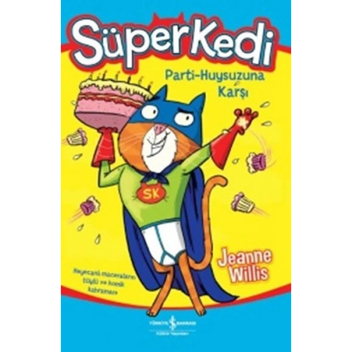 Süper Kedi Parti-Huysuzuna Karşı