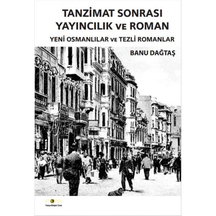 Tanzimat Sonrası Yayıncılık ve Roman  Yeni Osmanlılar ve Tezli Romanlar