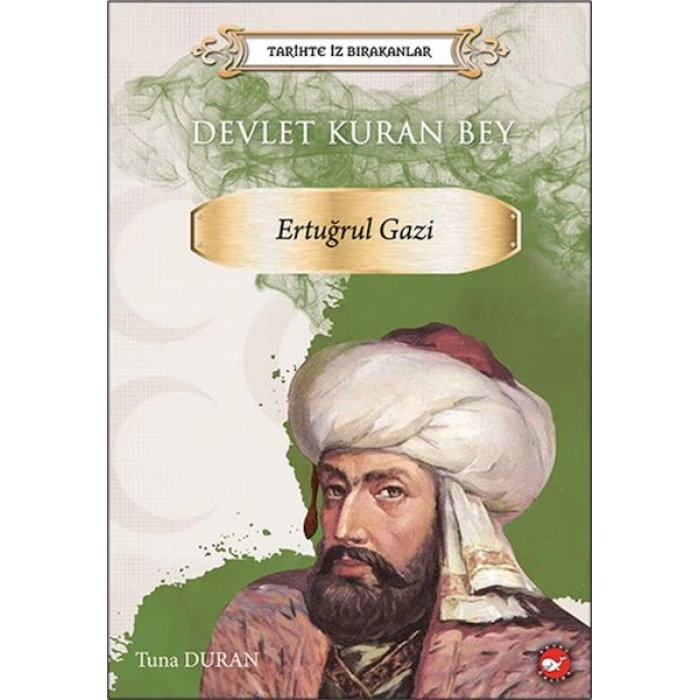 Tarihte İz Bırakanlar - Devlet Kuran Bey - Ertuğrul Gazi