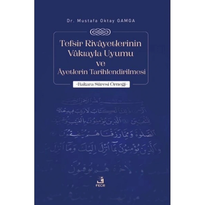Tefsir Rivayetlerinin Vakıayla Uyumu ve Ayetlerin Tarihlendirilmesi