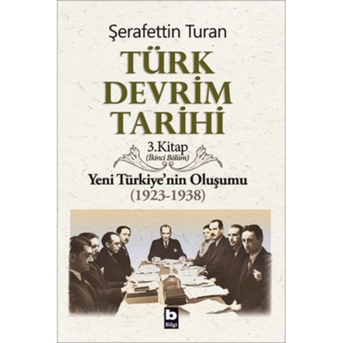 Türk Devrim Tarihi 3. Kitap - Yeni Türkiyenin Oluşumu (İkinci Bölüm)
