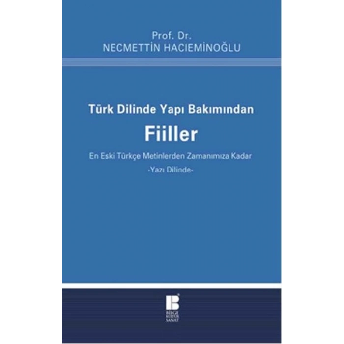 Türk Dilinde Yapı Bakımından Fiiller  (En Eski Türkçe Metinlerden Zamanımıza Kadar)