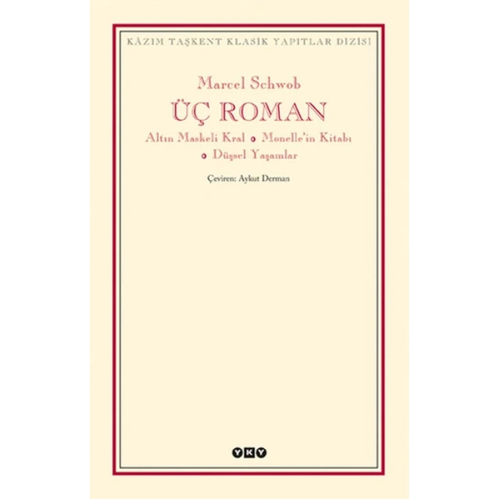 Üç Roman - Altın Maskeli Kral, Monellenin Kitabı, Düşsel Yaşamlar