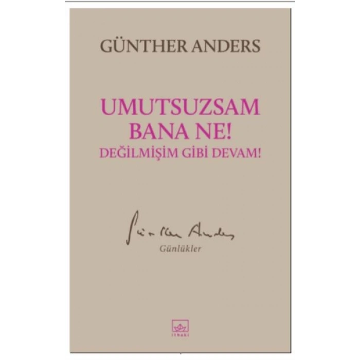 Umutsuzsam Bana Ne! Değilmişim Gibi Devam!