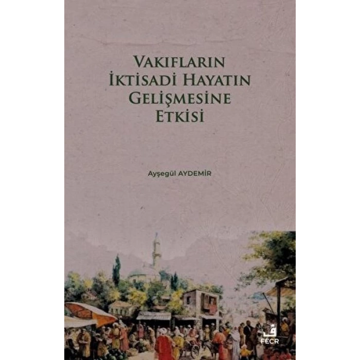 Vakıfların İktisadi Hayatın Gelişmesine Etkisi