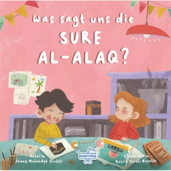 Was Sagt Uns Die Sure Al-alaq? (Almanca Alak Sûresi Bize Ne Anlatıyor?)