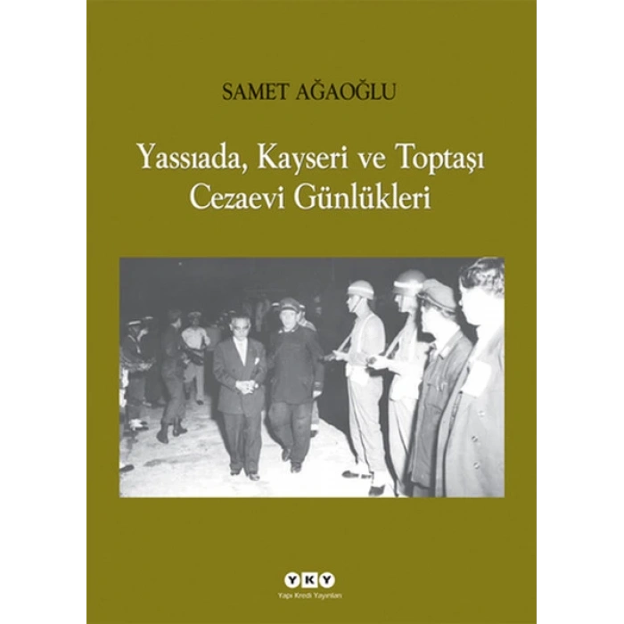 Yassıada, Kayseri ve Toptaşı Cezaevi Günlükleri