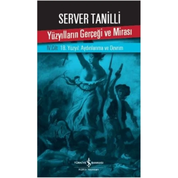 Yüzyılların Gerçeği ve Mirası 4. Cilt - 18. Yüzyıl: Aydınlanma ve Devrim