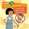 Akıllı Virüs Savaşçısı ! - Çocuklar İçin Sakin ve Mutlu Olma Kılavuzu