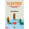 Aldatma!