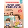 Anadolunun Süper Kahramanları Serisi-4-Hünerli Süper Kahraman mı?