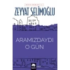 Aramızdaydı O Gün