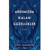 Ardımızda Kalan Güzellikler (Ciltli)