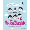 Arkadaşlık: Nasıl Kurulur ve Nasıl Korunur? (Oynuyorum ve Kendimi Tanıyorum)