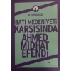 Batı Medeniyeti Karşısında Ahmed Midhat Efendi
