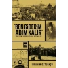 Ben Giderim Adım Kalır