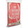 Bir Bayrak Rüzgar Bekliyor (Ciltli)